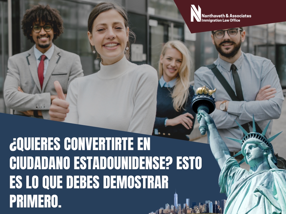 Ciudadanía y Naturalización - Esto es lo que debes demostrar primero - Nanthaveth & Associates Ciudadanía y Naturalización - Esto es lo que debes demostrar primero - Nanthaveth & Associates
