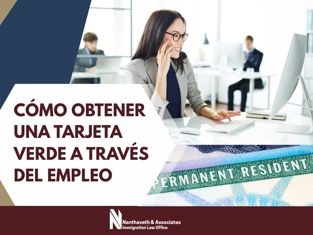 Cómo obtener una tarjeta verde en los EE. UU. - Cómo obtener una tarjeta verde a través del empleo - Nanthaveth & Associates