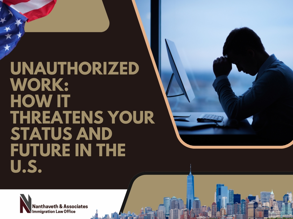 Green Card Application - Unauthorized Work - Nanthaveth & Associates