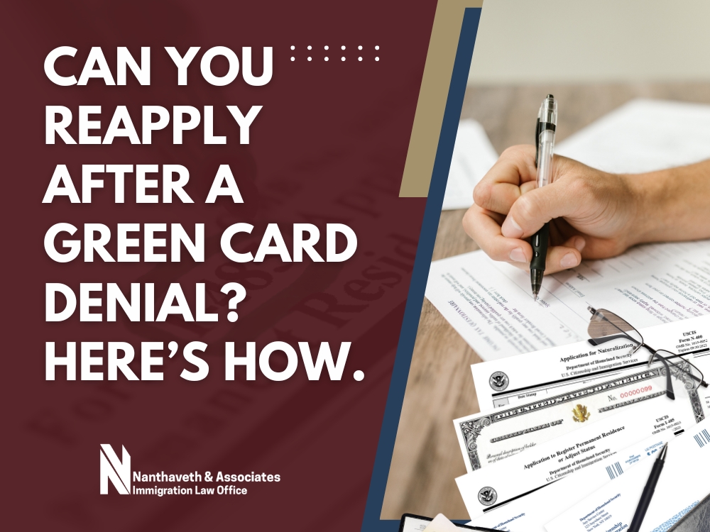 Green Card is Denied - Can You Reapply After a Green Card Denial - Nanthaveth & Associates