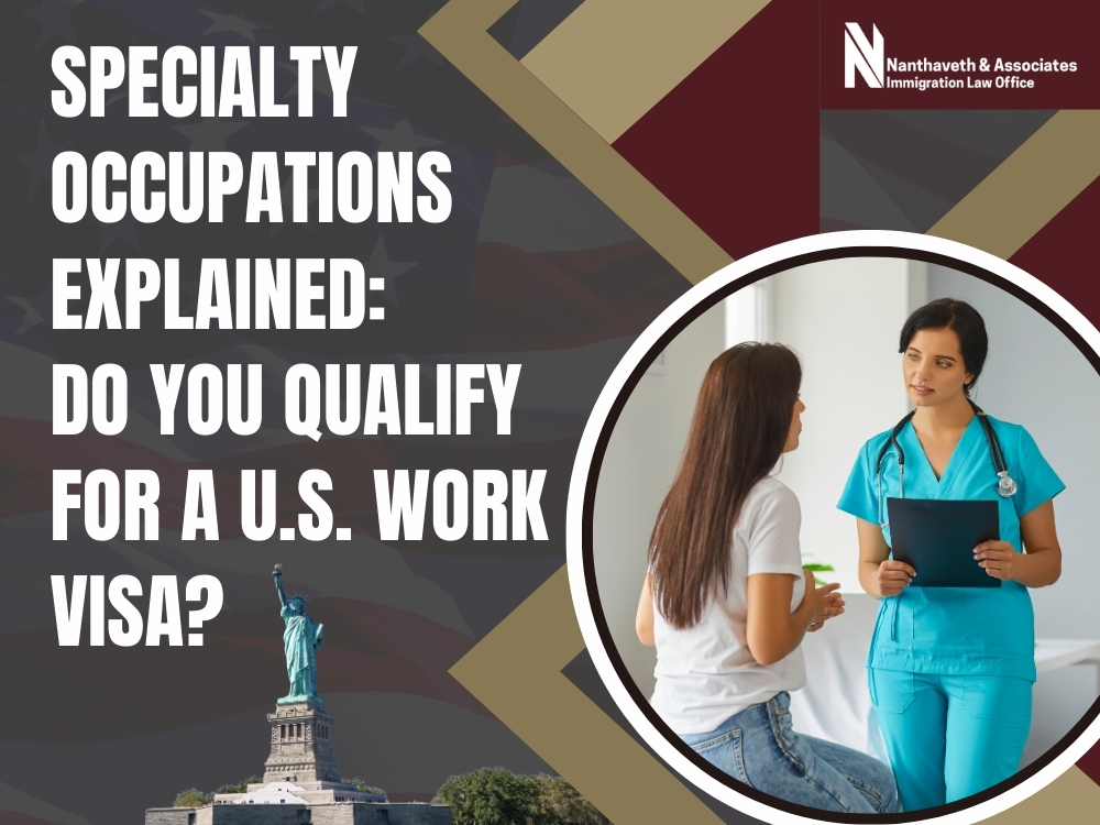 H-1B visa - Specialty Occupations Explained - Nanthaveth & Associates H-1B visa - Specialty Occupations Explained - Nanthaveth & Associates