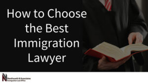 How to Choose the Best Immigration Lawyer | Austin, TX Immigration Lawyer | Nanthveth & Associates