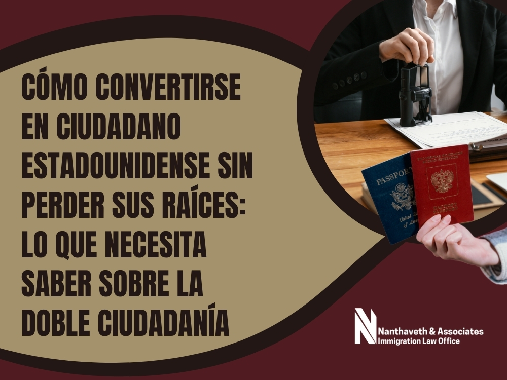 La doble nacionalidad - Lo que necesita saber sobre la doble ciudadanía - Nanthaveth & Associates La doble nacionalidad - Lo que necesita saber sobre la doble ciudadanía - Nanthaveth & Associates