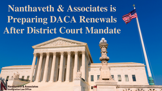 Nanthaveth & Associates is Preparing DACA Renewals After District Court Mandate