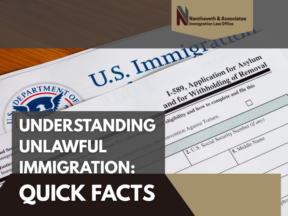 Undocumented Immigrants - Understanding Unlawful Immigration - Nanthaveth & Associates