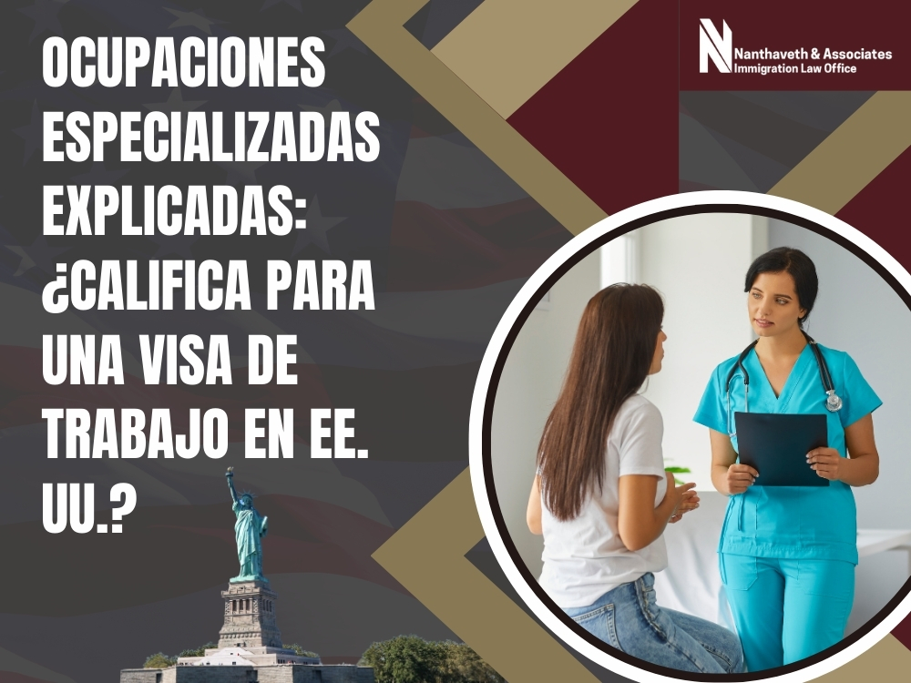 Visa H-1B - Ocupaciones especializadas explicadas - Nanthaveth & Associates