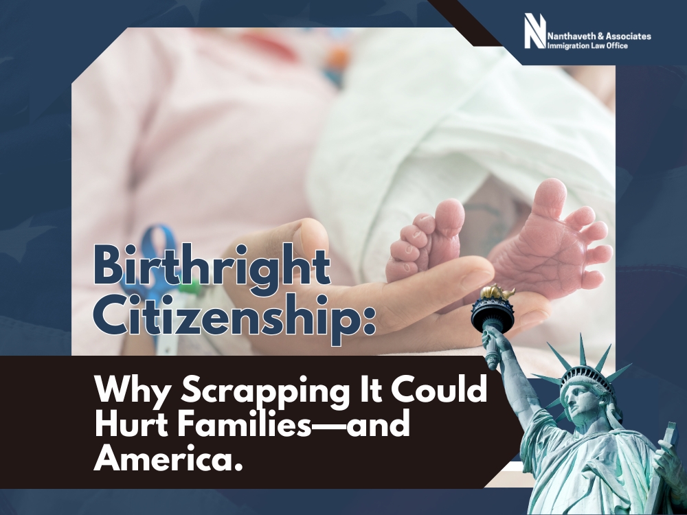 birthright citizenship - Why Scrapping It Could Hurt Families - Nanthaveth & Associates